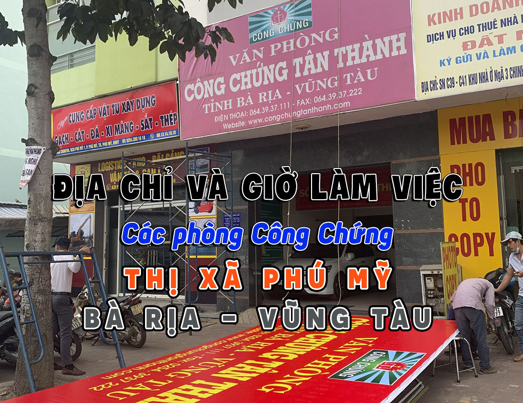 Các phòng công chứng tại Thị xã Phú Mỹ, Bà Rịa - Vũng Tàu 13 Danh Sách Các Phòng Công Chứng Ở Thị xã Phú Mỹ