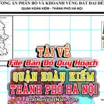 File Bản Đồ Quy Hoạch Quận Hoàn Kiếm Thành phố Hà Nội 2022 Mới