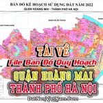 File Bản Đồ Quy Hoạch Quận Hoàng Mai Thành phố Hà Nội 2022 Mới