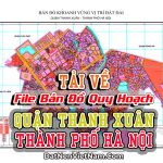File Bản Đồ Quy Hoạch Quận Thanh Xuân Thành phố Hà Nội 2022 Mới